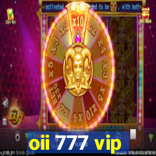 oii 777 vip